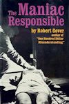 Cover photo of The Maniac Responsible by Robert Gover