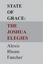 Cover photo of State of Grace: The Joshua Elegies, by Alexis Rhone Fancher